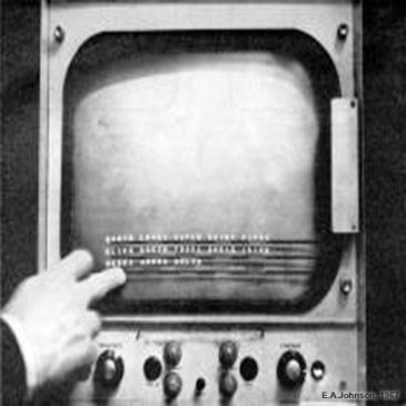 First touch screen - E. A. Johnson 1967